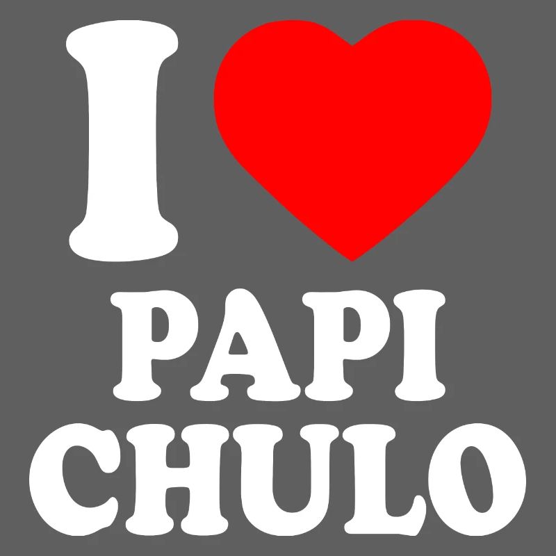 I love papi chulo