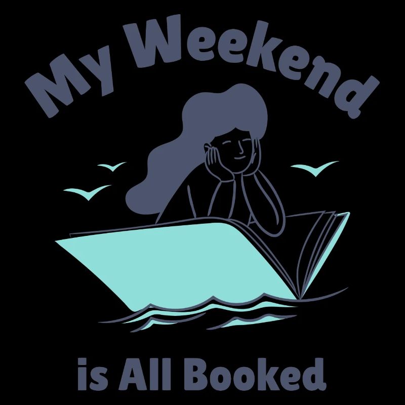 My Weekend is All Booked Good Reading 