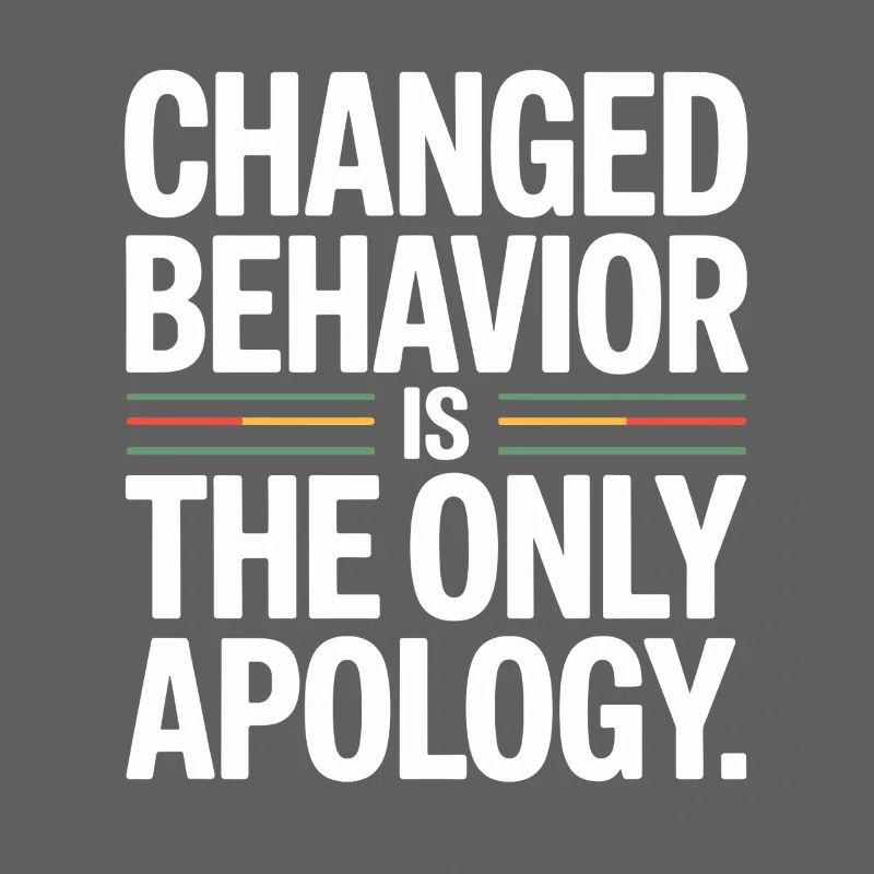 Changed Behavior Is The Only Apology Mindfulness