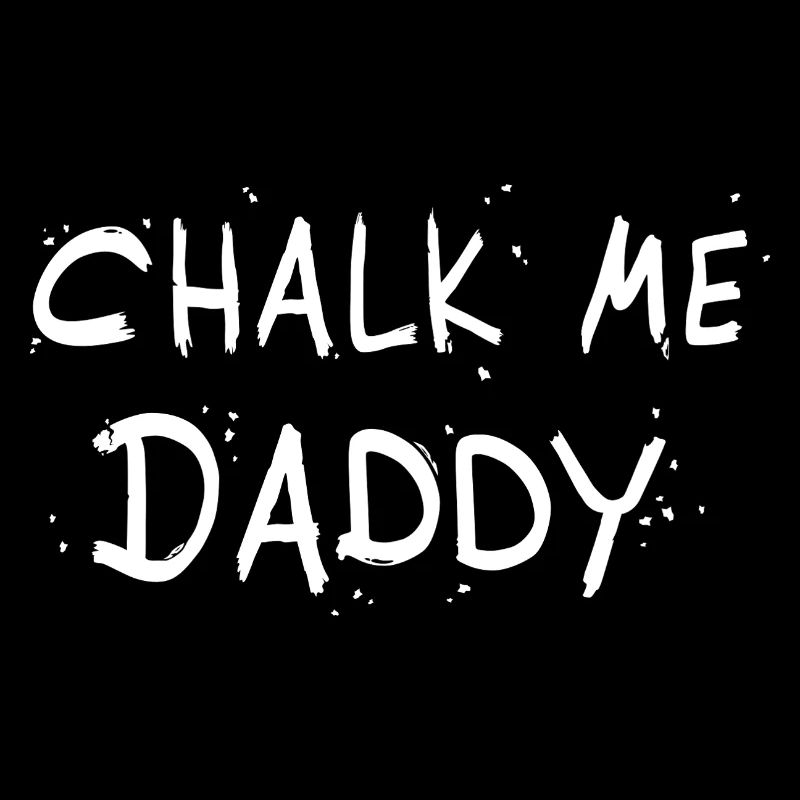 Chalk Me Daddy - Jeu de mots sur les rochers / l’escalade