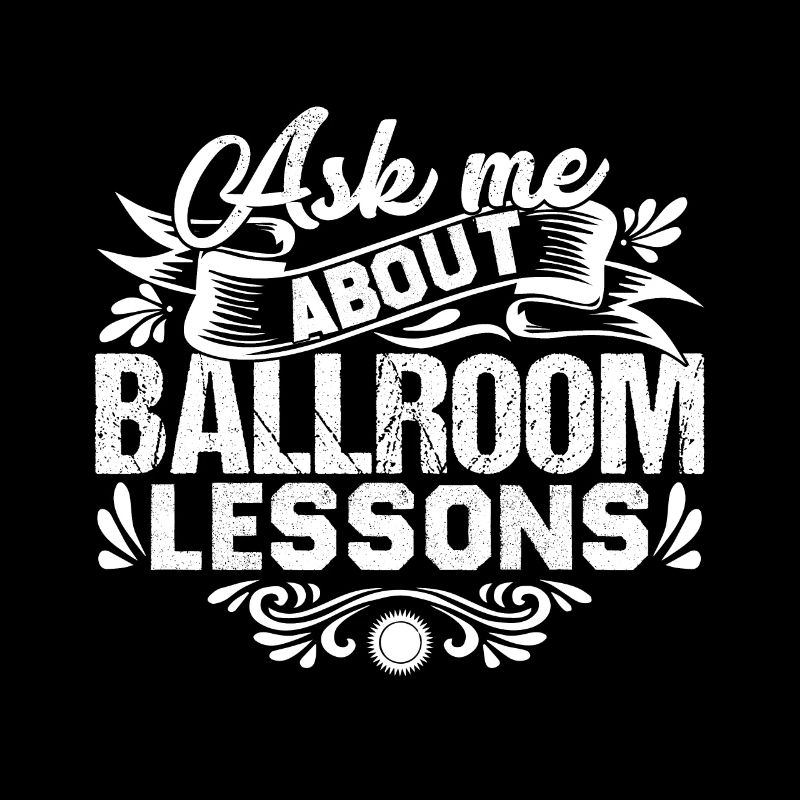 Ballroom Dancing Ask Me About Ballroom Lessons