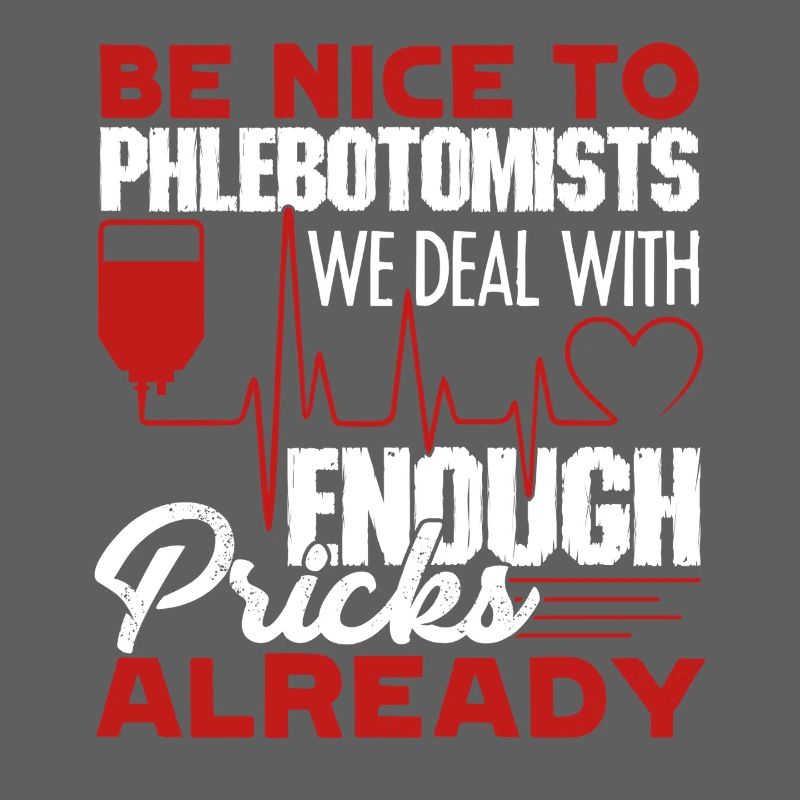 Phlebotomist Be Nice To Phlebotomists