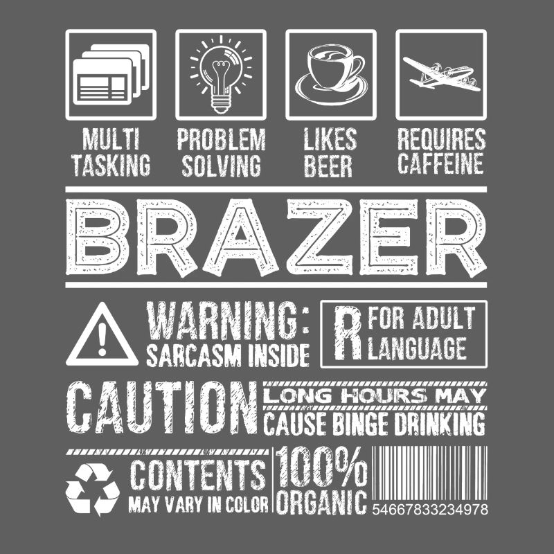 Brazer Caution Warning Sarcasm Inside