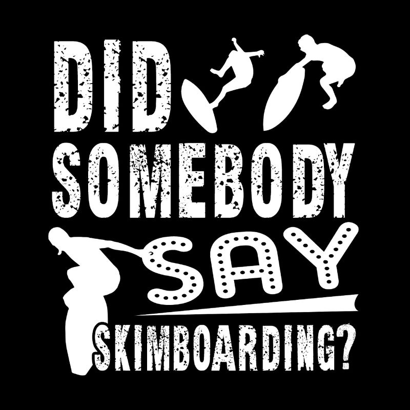 Did Somebody Say Skimboarding