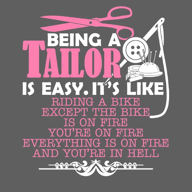 Tailor Being A Tailor Is Easy
