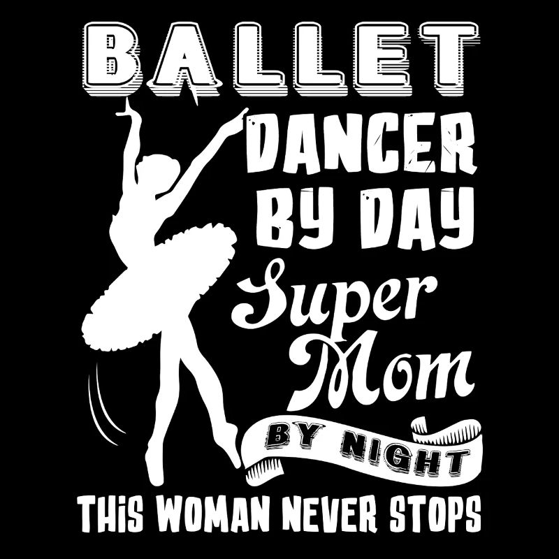 Ballet Dancer Ballet Dancer Mom