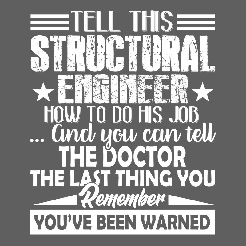 Structural Engineer Funny Structural Engineer