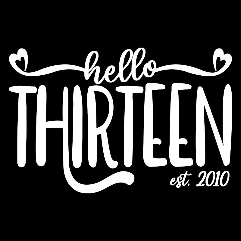 13e anniversaire filles 13 Hello Thirteen Est. 2010