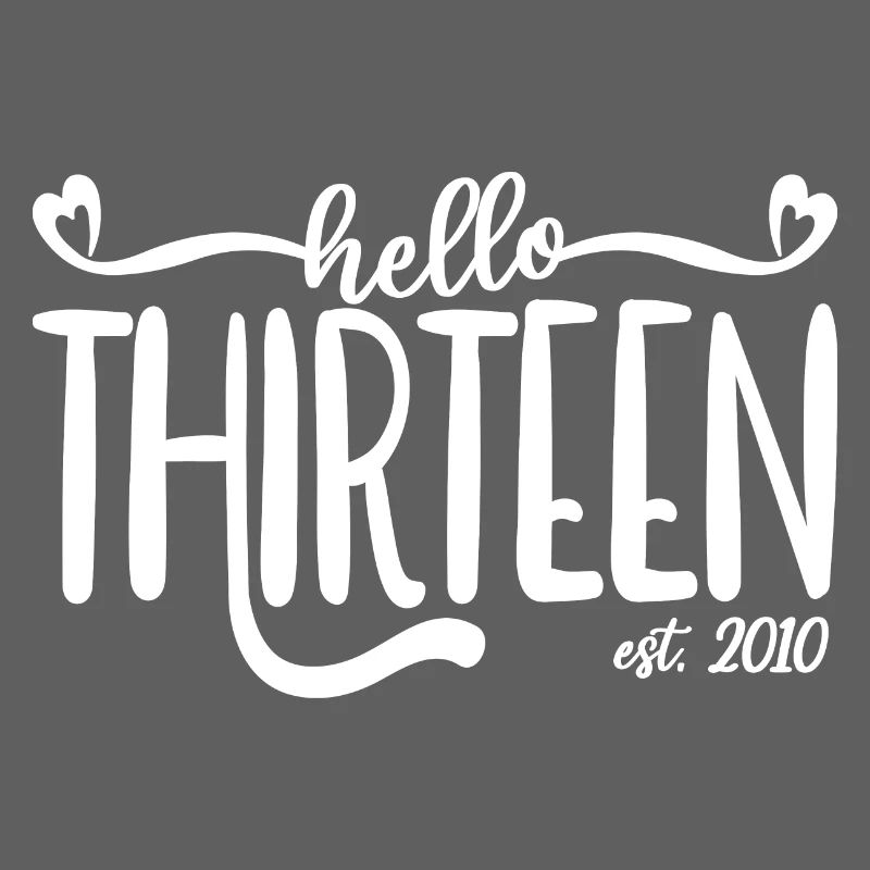 13e anniversaire filles 13 Hello Thirteen Est. 2010