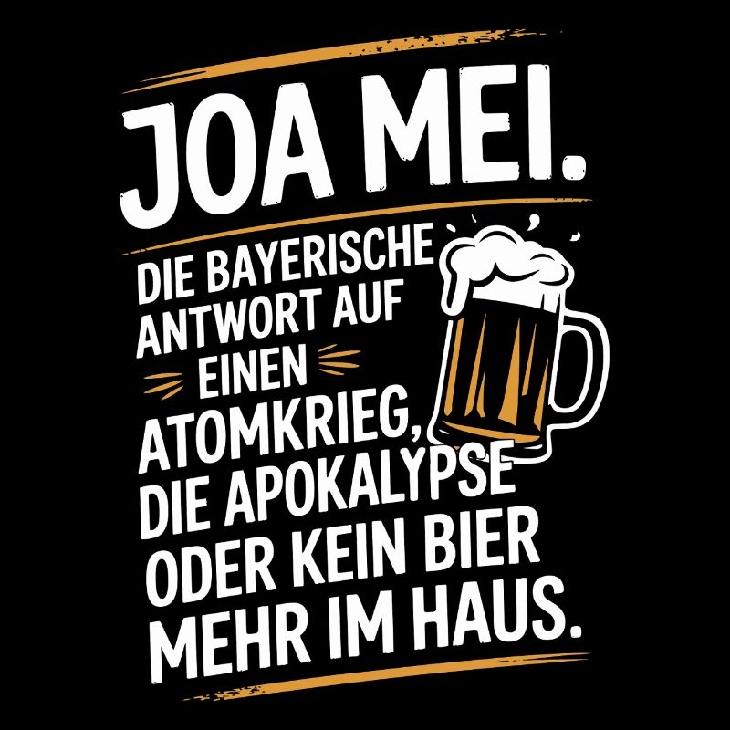 Joa Mei Bayerischer Sarkasmus Egal Dialekt Bier