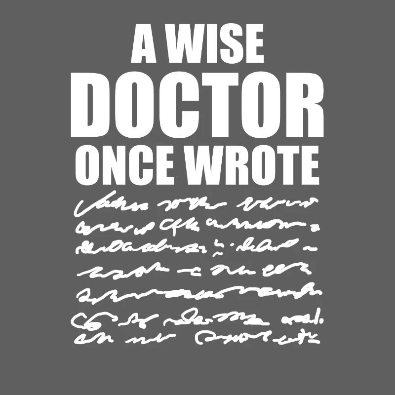 A Wise Doctor Once Wrote, Funny Physician Gift