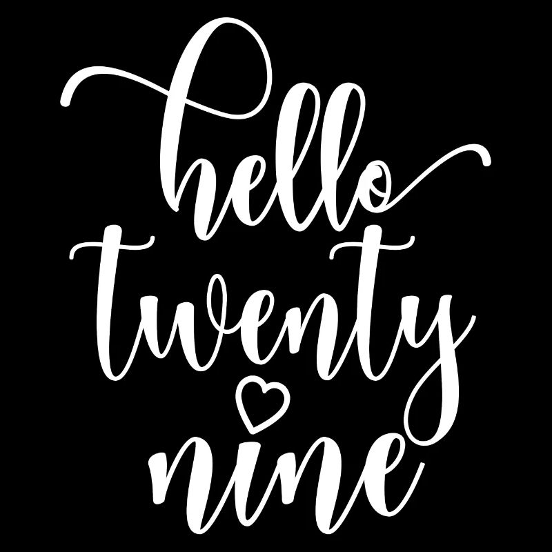 Hello Twenty Nine Cute 29 Years Old Birthday