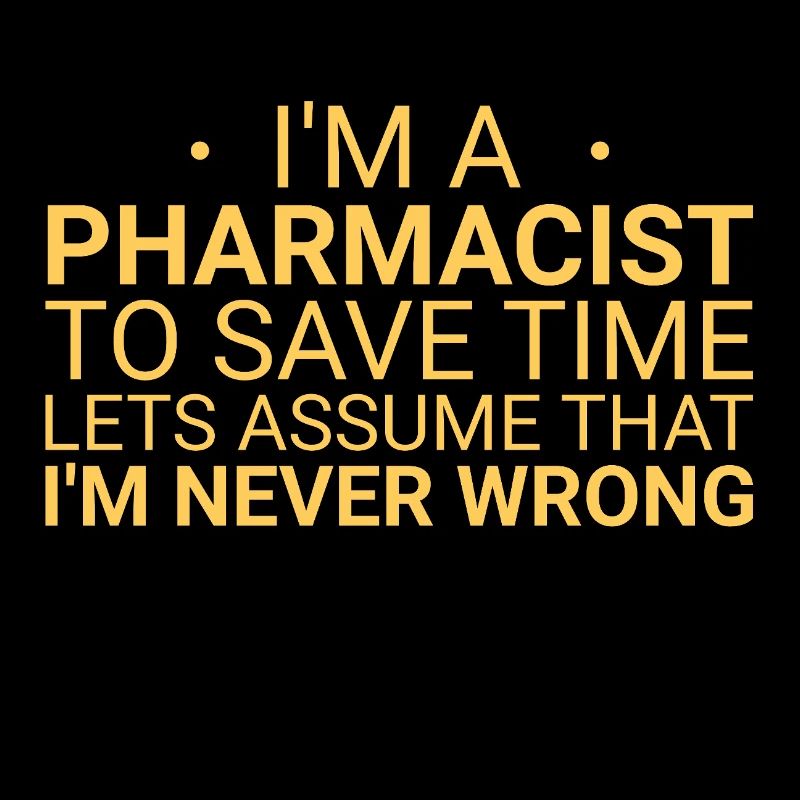 Pharmacist Never Wrong
