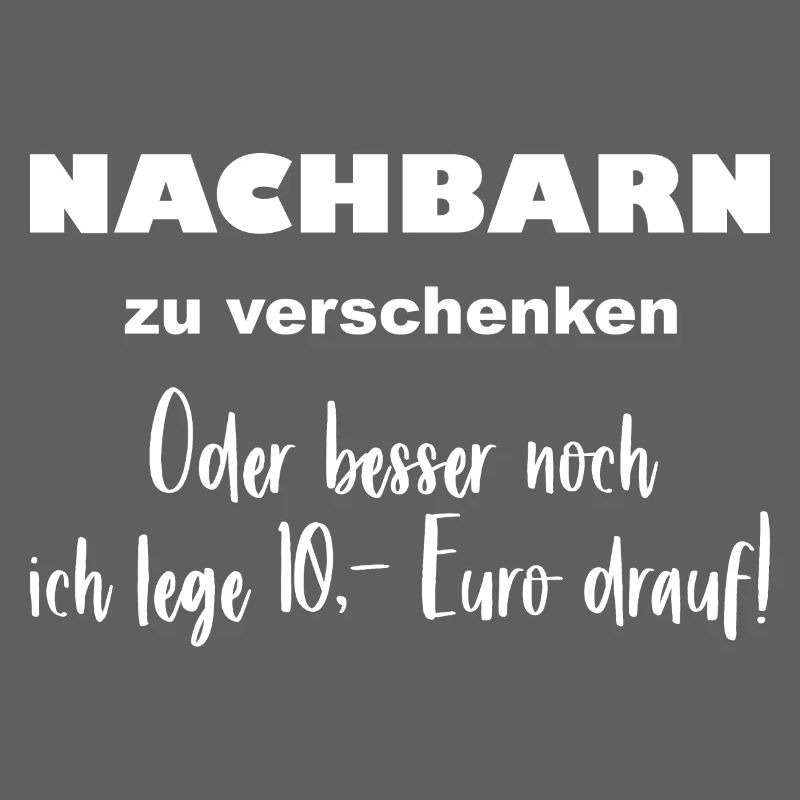Nachbarschaft - Nachbarn zu verschenken