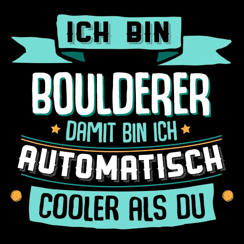 Ich bin Boulderer, damit cooler als du.