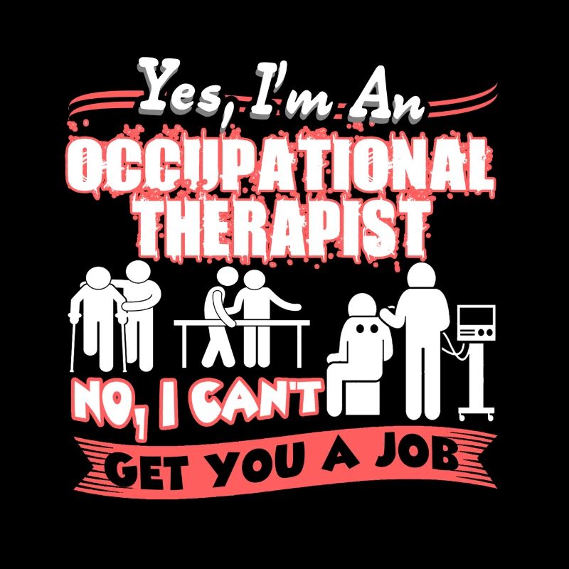 I am An Occupational Therapist