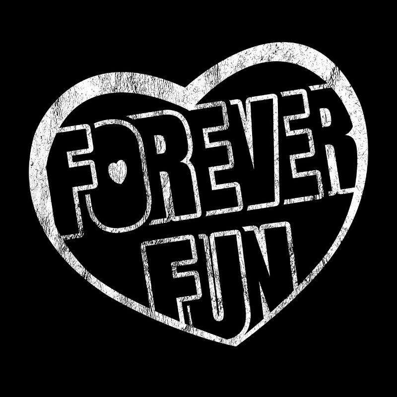 Forever Fun Gift Heart Funny Fun Funny