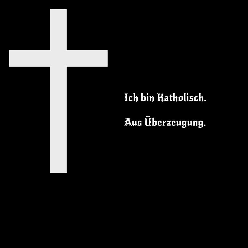 Ich bin katholisch. Aus Überzeugung.