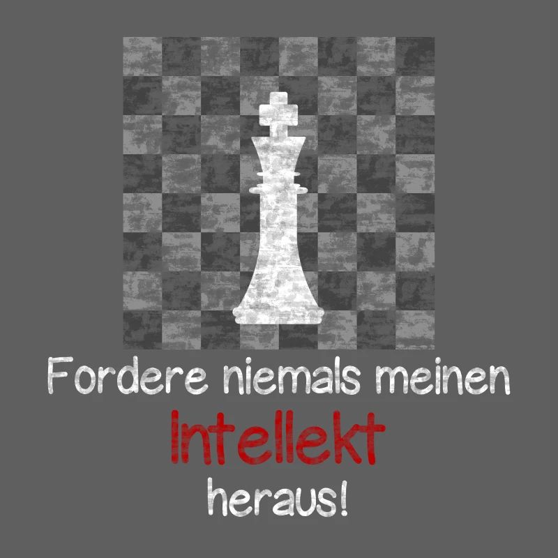 Chess - Never challenge my intellect!