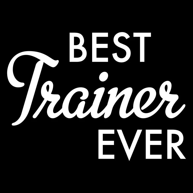 best trainer ever