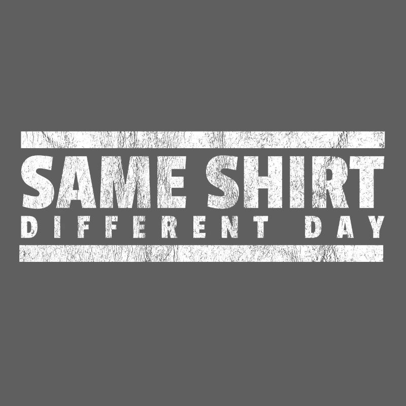 Same Shirt Different Day Gift Funny TShirt