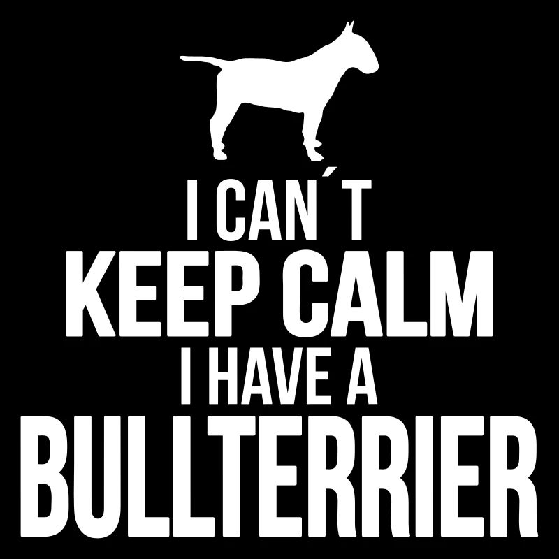 I can't KEEP CALM Bull Terrier dog saying
