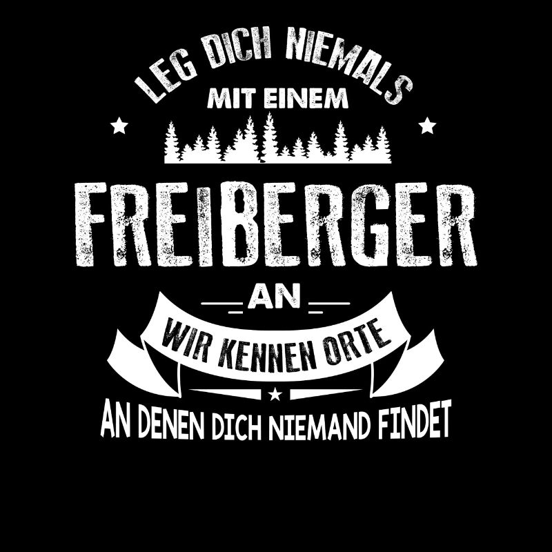 Leg dich niemals mit einem Freiberger