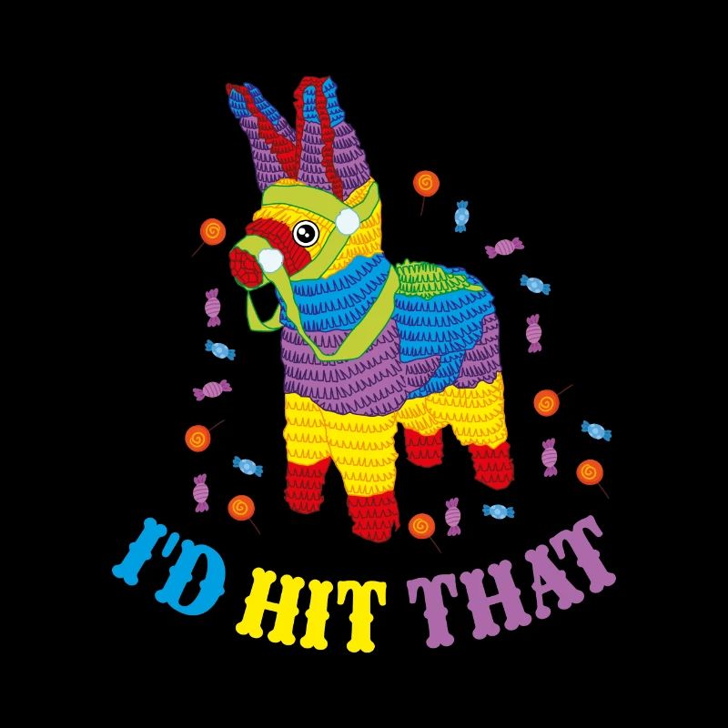 I'd Hit That Pinata Mexiko Geschenk Geschenkidee