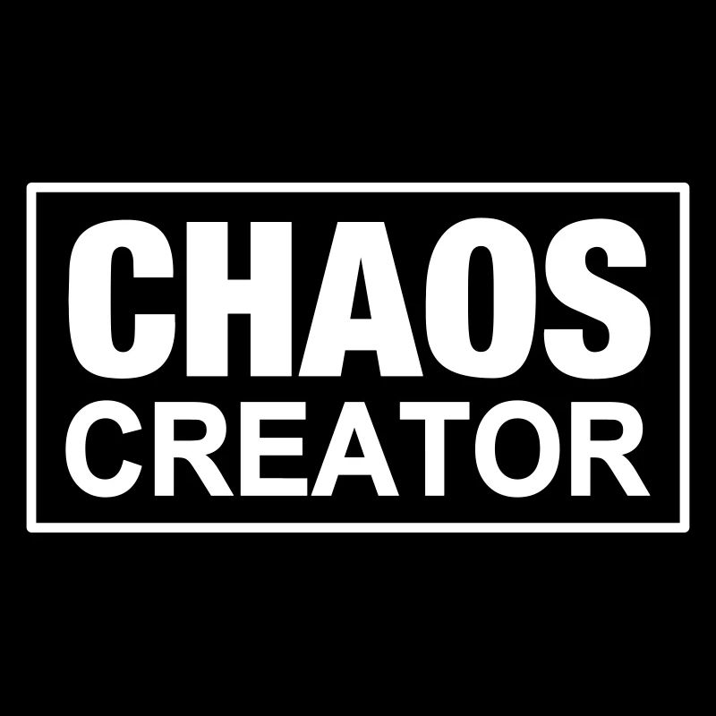 Chaos Creator Chaotic Chaotic Mess