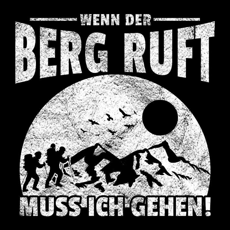 Der Berg ruft muss gehen! Geschenk Wanderer