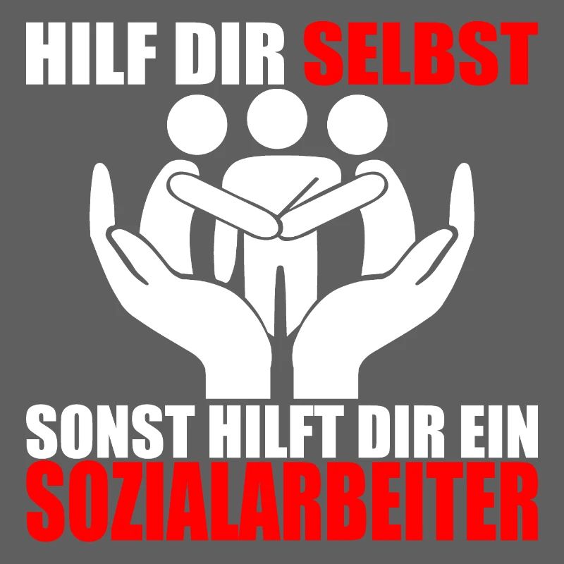 HILF DIR SELBST SONST HILFT DIR EIN SOZIALARBEITER