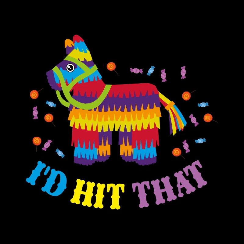 I'd Hit That Pinata Cinco de Mayo Geschenkidee