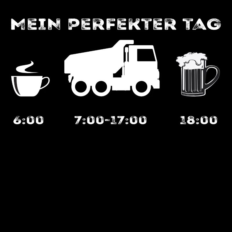Mein perfekter Tag Kipperfahrer
