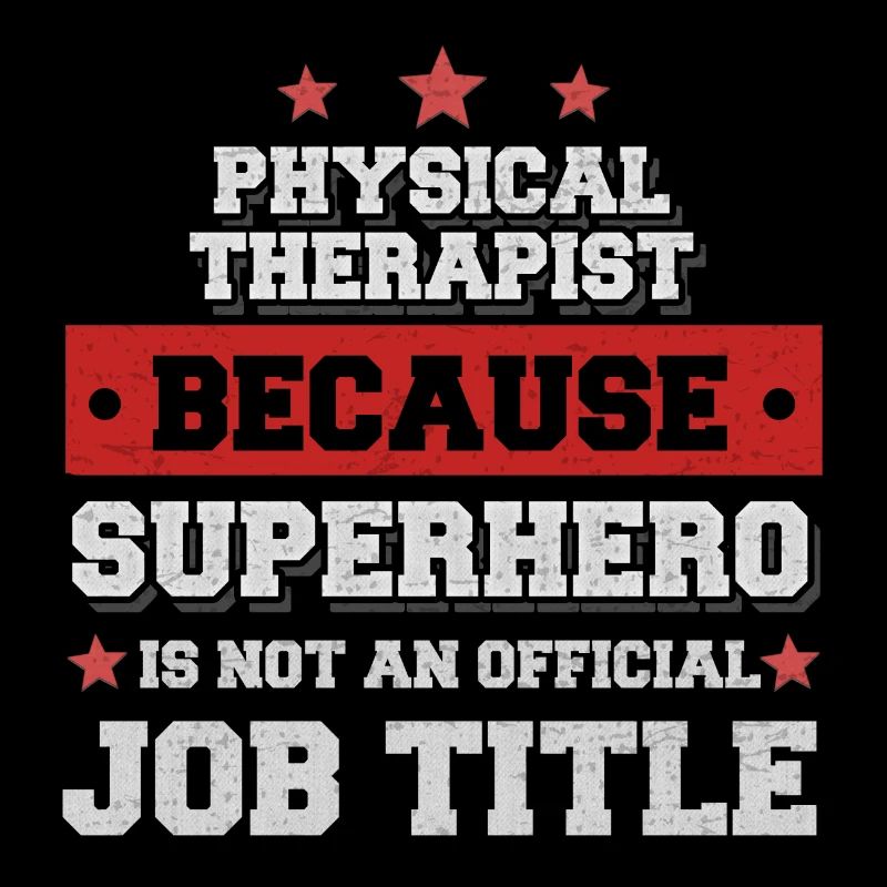 Physiothérapeute Parce que Superhero n'est pas un emploi