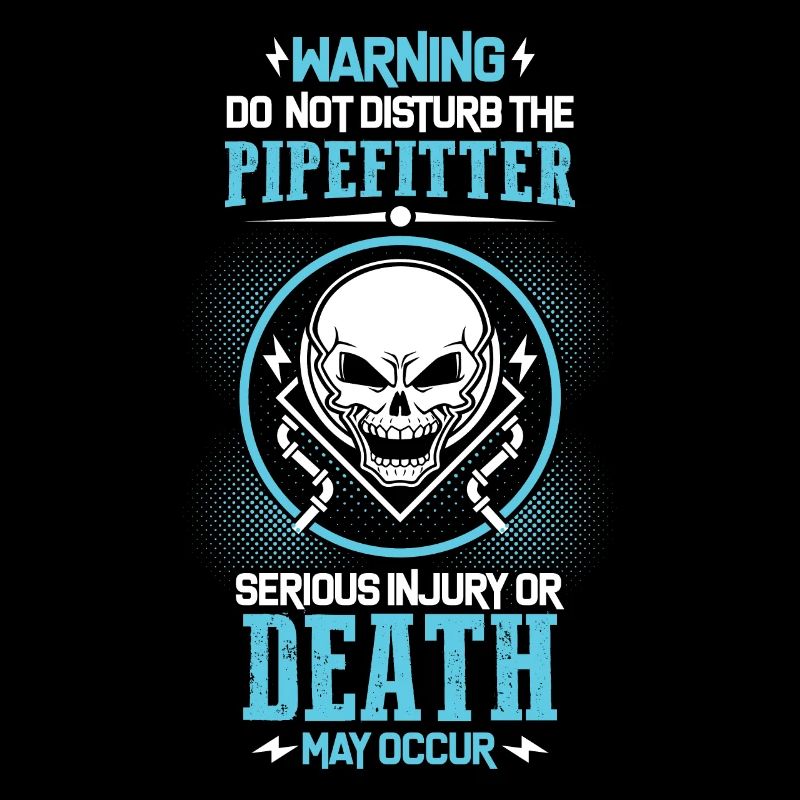 Pipefitter's Warning