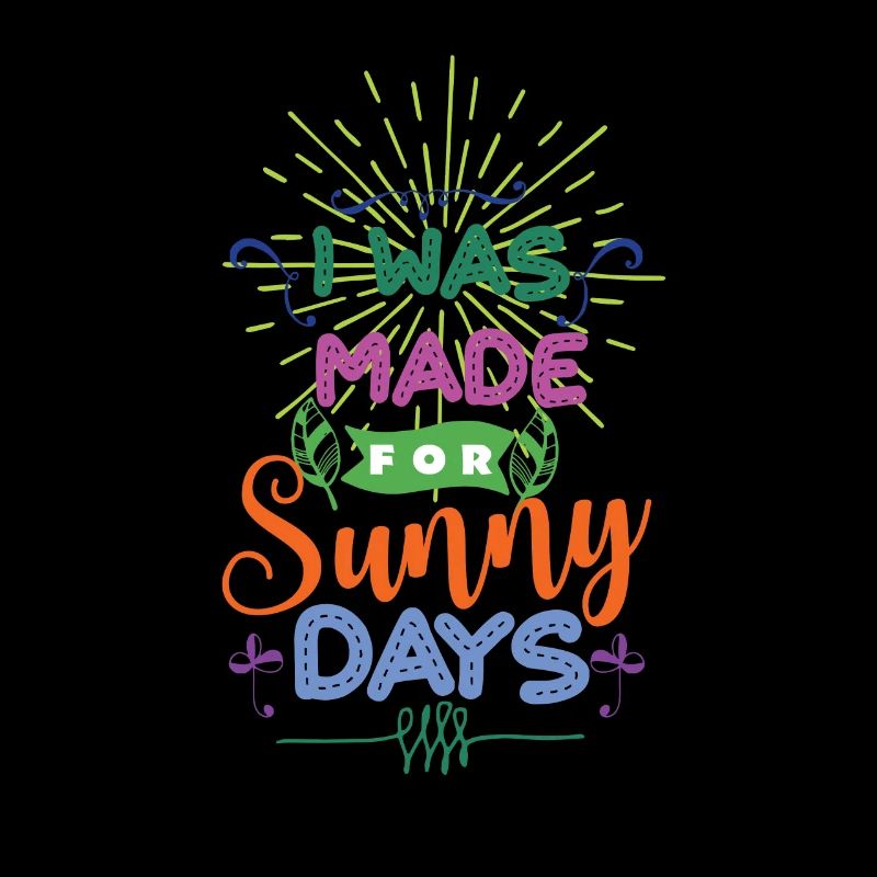 I Was Made For Sunny Days