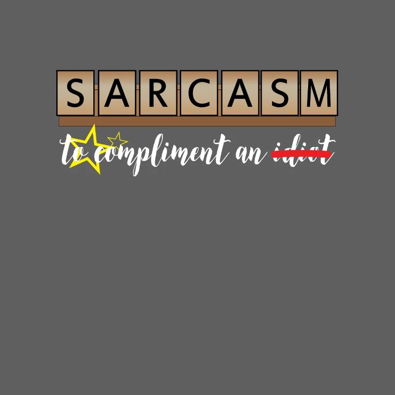 Sarcasm - compliment