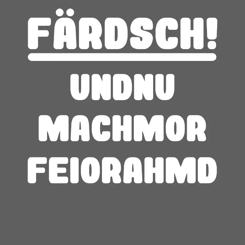 Saxon dialect funny work Feierabend Farsch