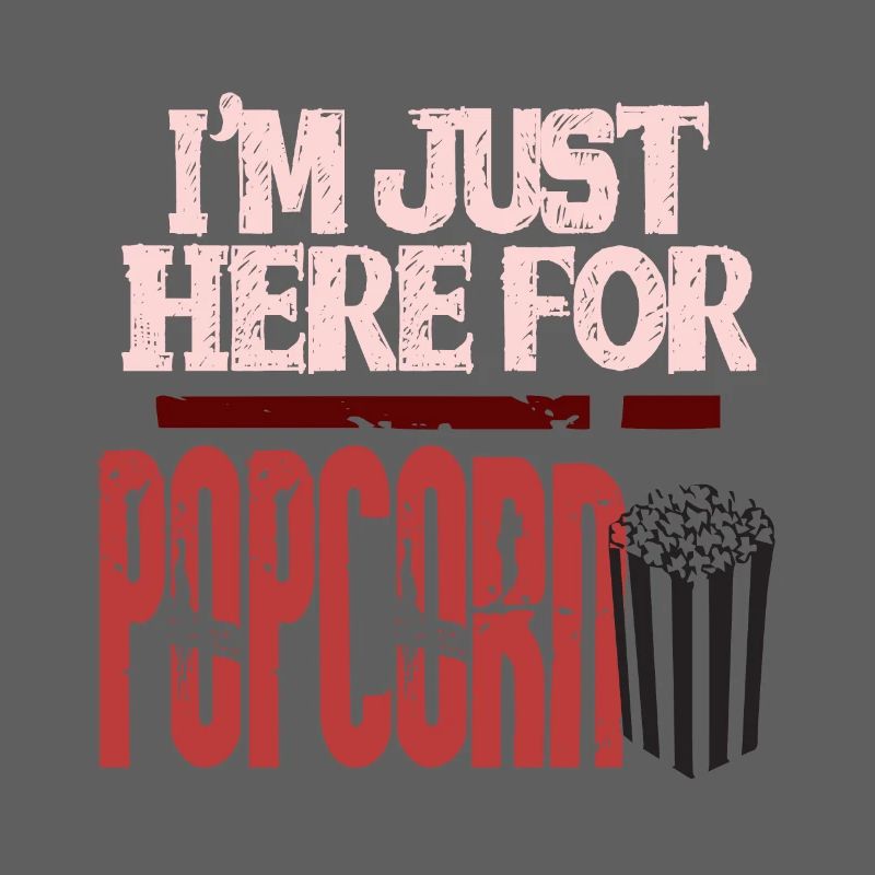 Je suis juste là pour le pop-corn