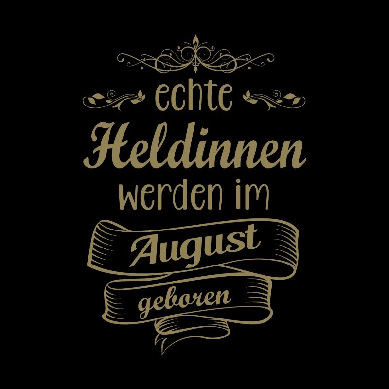 Echte Heldinnen werden im August geboren