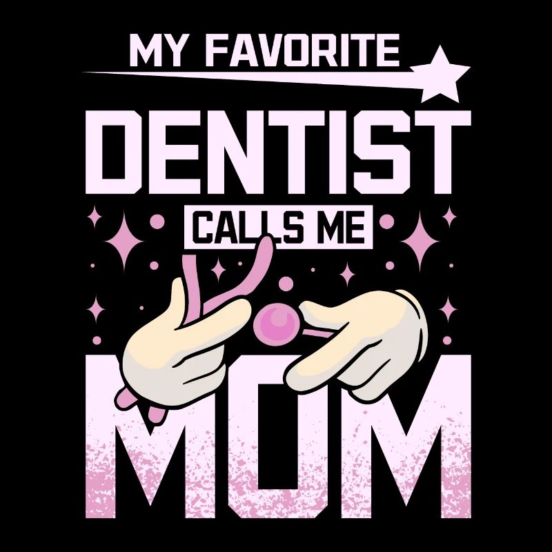 Mon dentiste préféré m’appelle maman