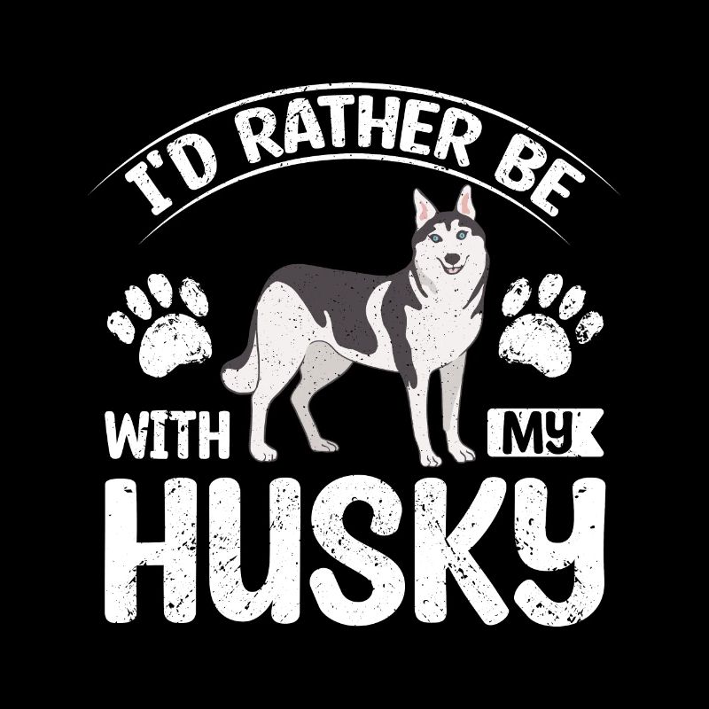 I'd rather be with my siberian husky