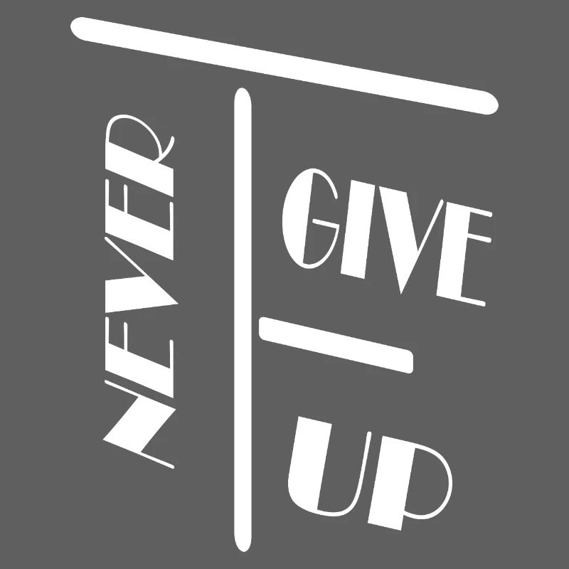 Never get up / Nie Schenk / Spruch / Statement