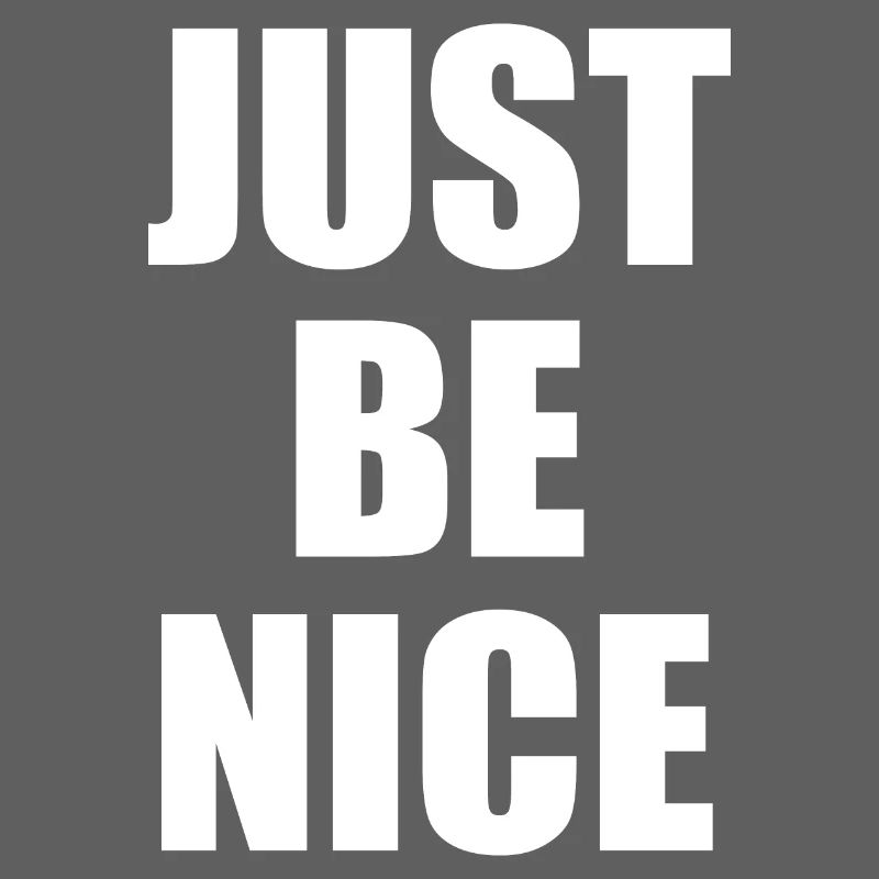 Just be nice