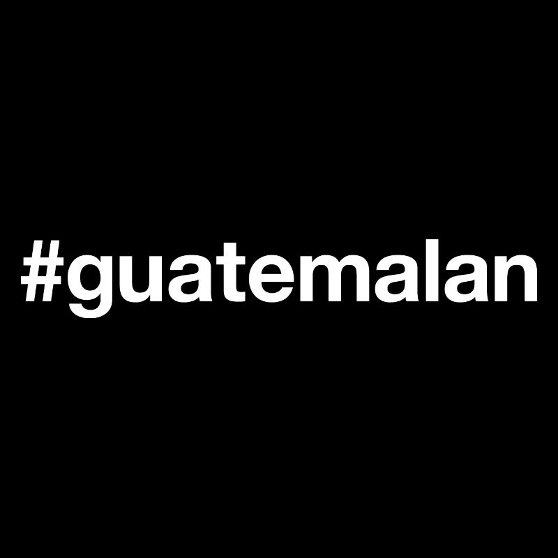GUATEMALAN Guatemala Hashtag
