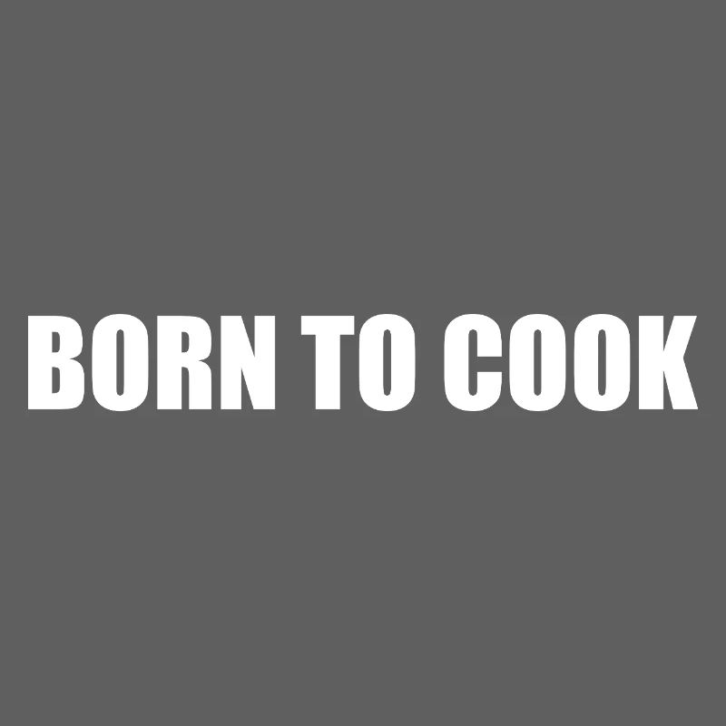 Born to Cook Küchen-Statement