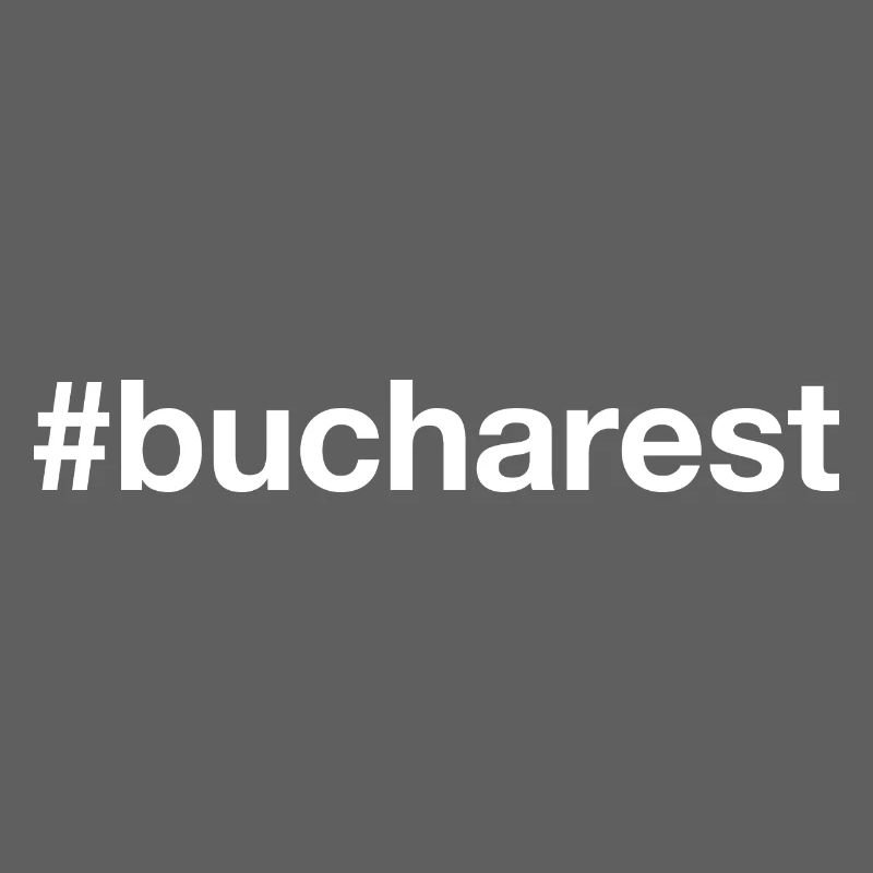 BUCHAREST Hashtag Bukarest