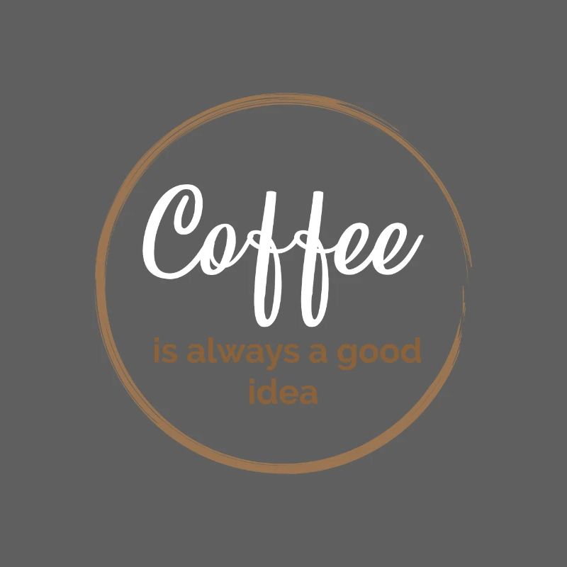 Kaffee ist immer eine gute Idee