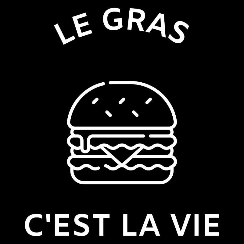 Le gras c'est la vie