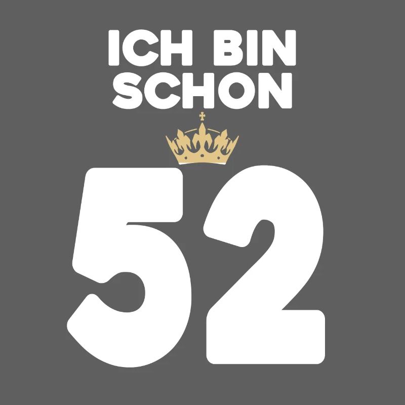 52. Geburtstag Geschenk - 52 Jahre mit Krone